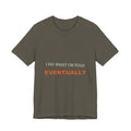I Do What I'm Told Eventually T-Shirt — Funny Vintage Sarcasm Tee
