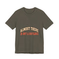 Almost There Is Not a Distance T-Shirt — Vintage Motivational Typography Tee