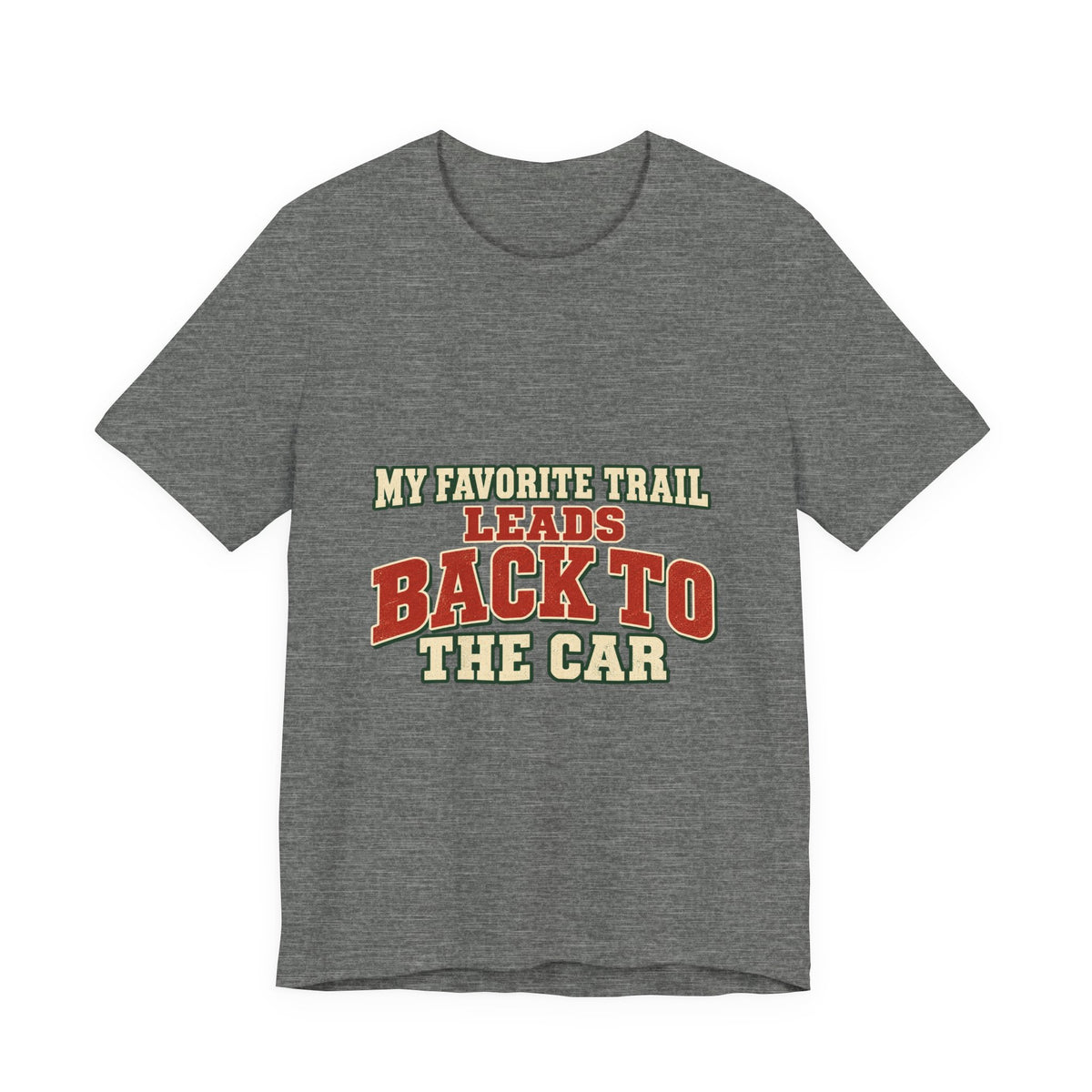 My Favorite Trail Leads Back to the Car T-Shirt — Vintage Hiking Humor Tee