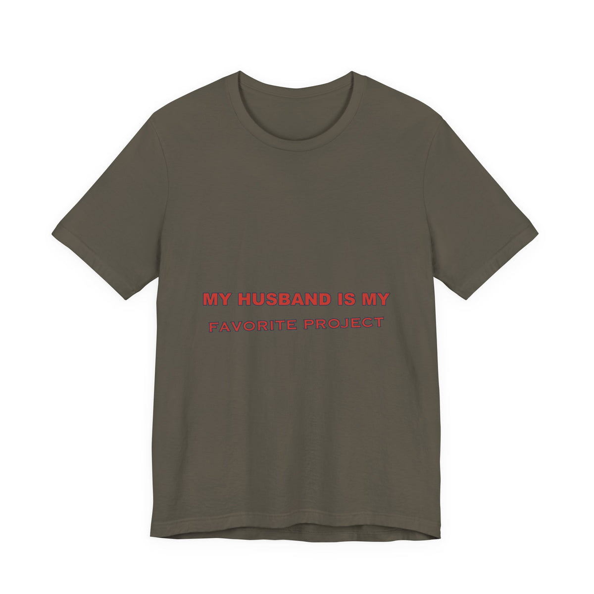 My Husband Is My Favorite Project T-Shirt — Funny Marriage Humor Tee