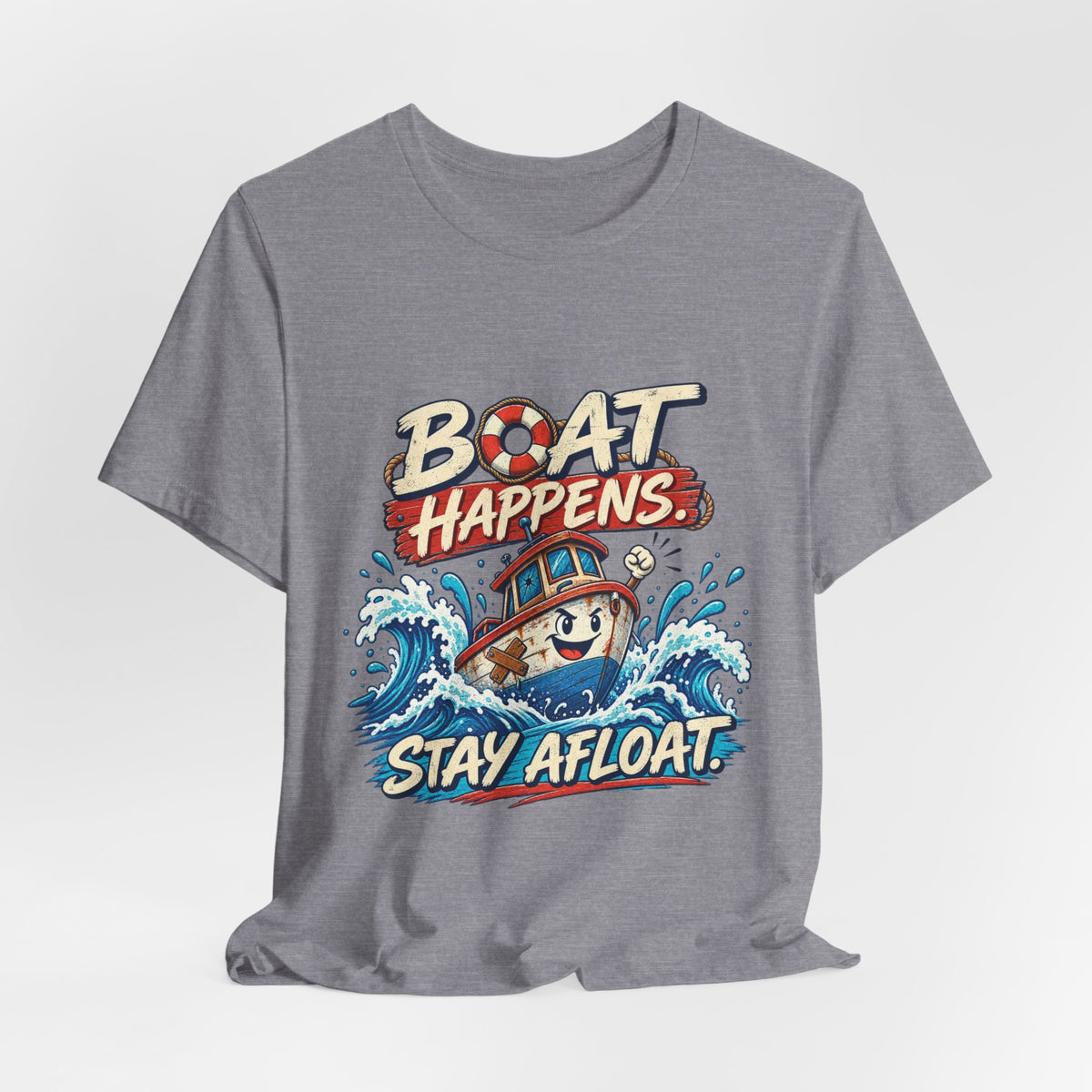 Boat Happens Stay Afloat T-Shirt — Funny Vintage Nautical Boat Humor Tee