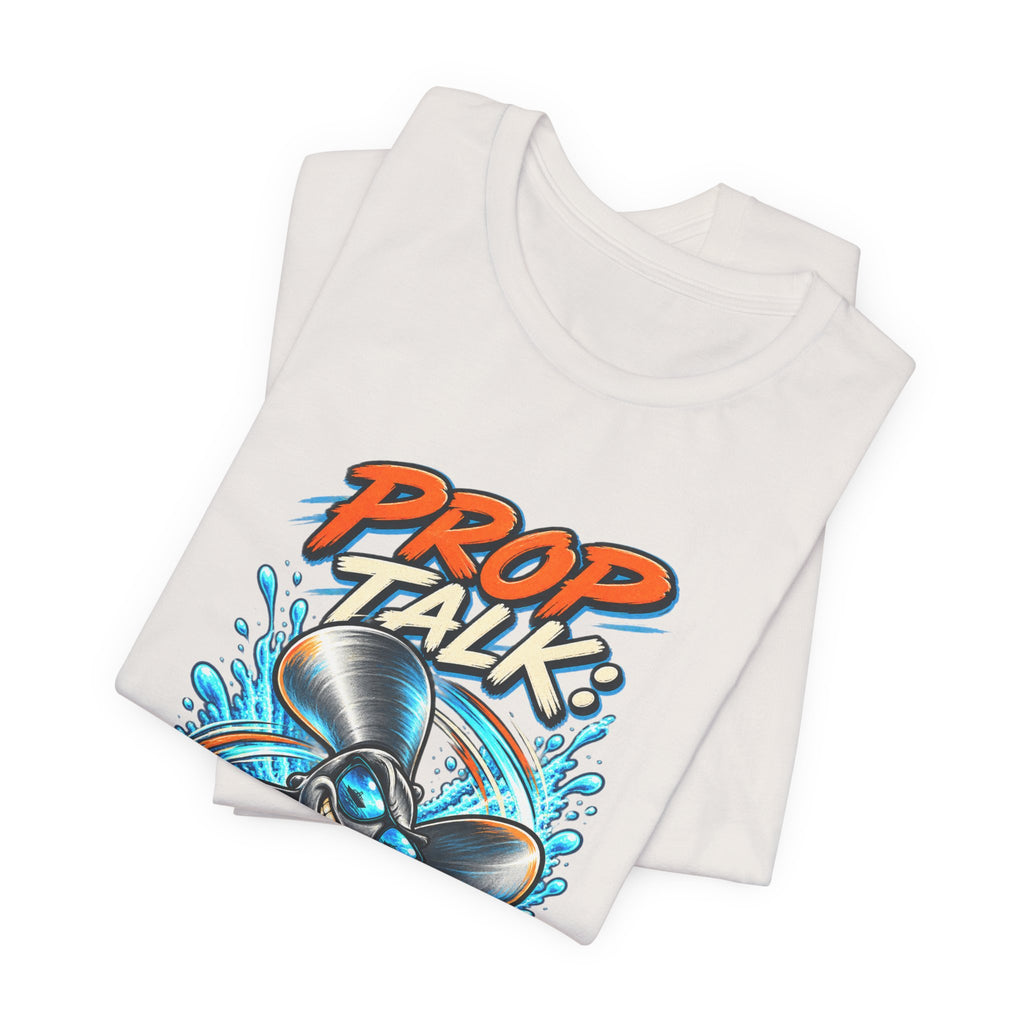Prop Talk Spin First Ask Later T-Shirt – Playful Propeller Humor Tee