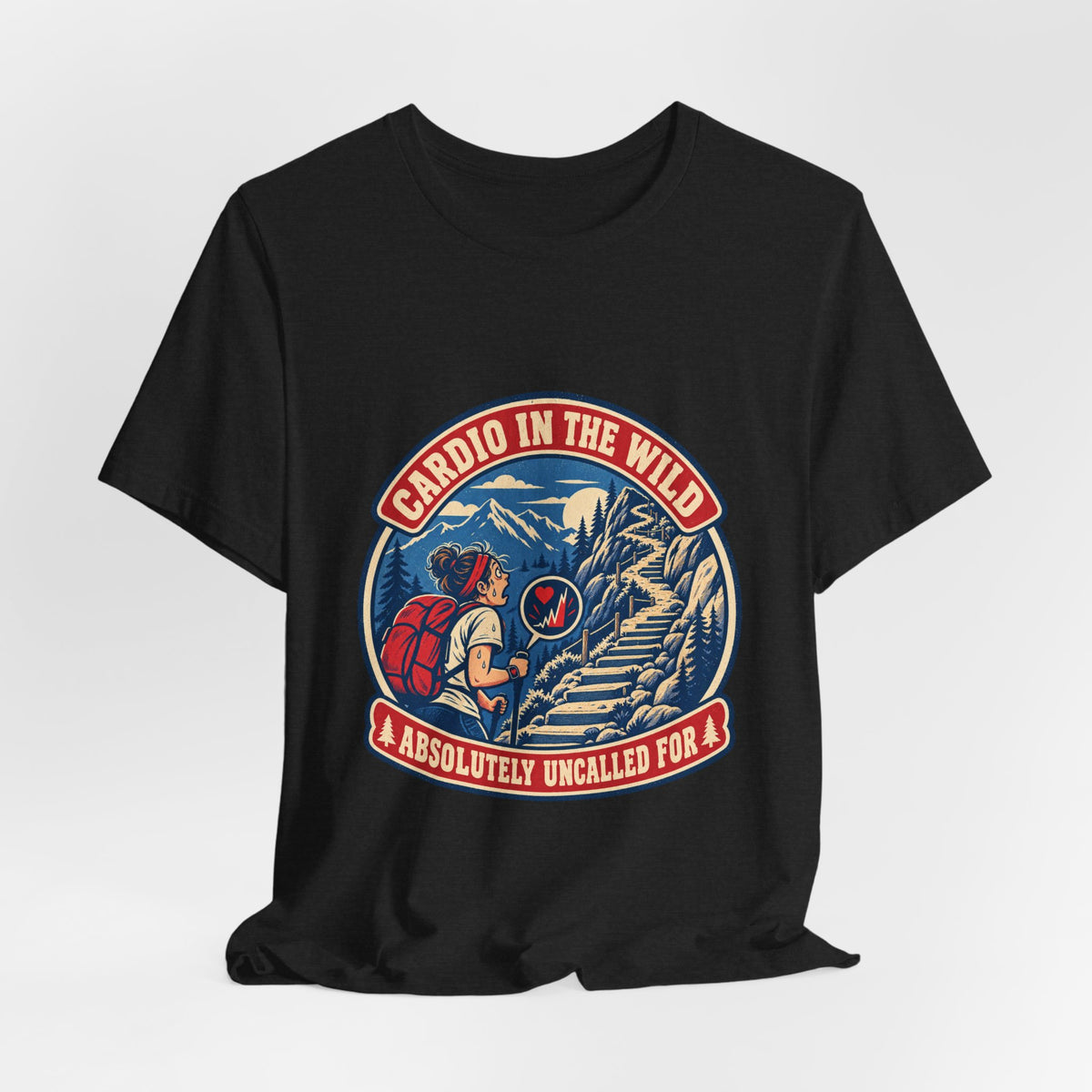 Cardio in the Wild T-Shirt — Absolutely Uncalled For Funny Hiking Workout Tee