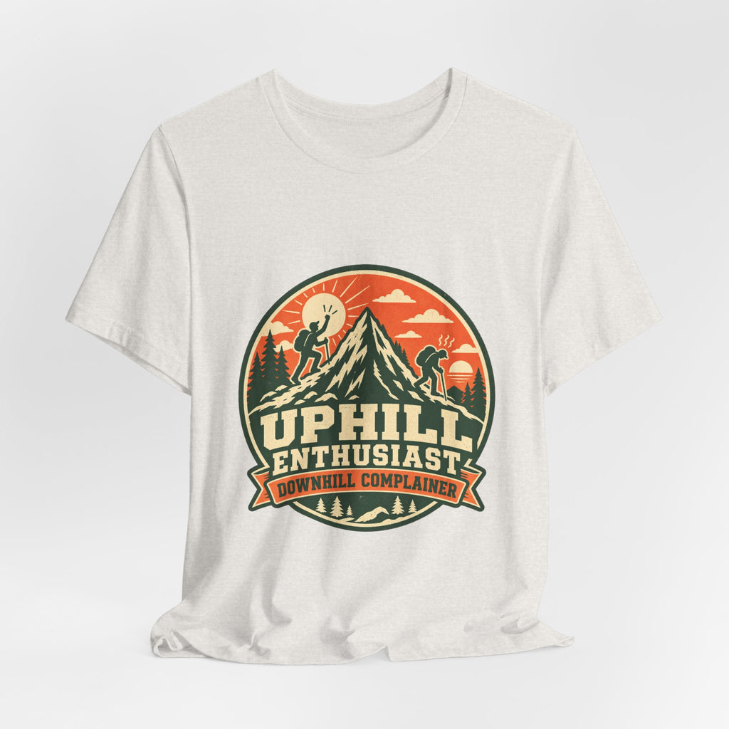Uphill Enthusiast Downhill Complainer T-Shirt — Vintage Mountain Hiking Tee