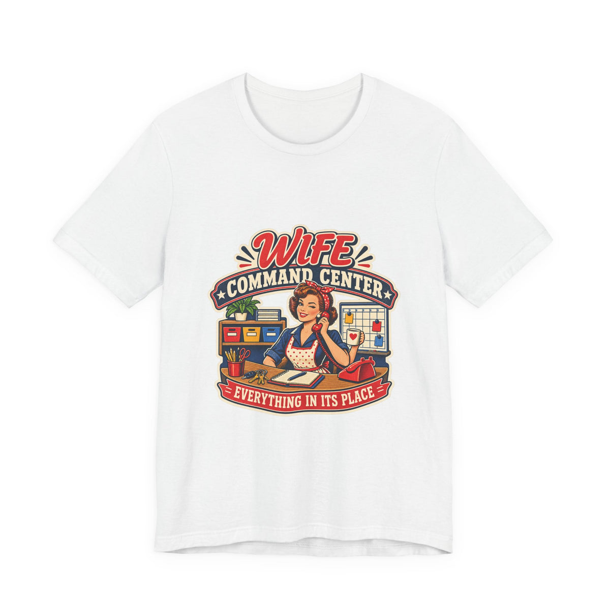 Wife Command Center Retro Vintage T-Shirt — Everything in Its Place Funny Homemaker Tee