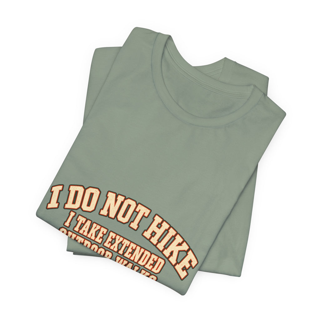 I Do Not Hike T-Shirt — Extended Outdoor Walks Under Protest Vintage Funny Hiking Tee