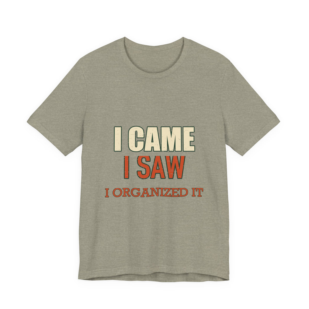 I Came I Saw I Organized It T-Shirt — Funny Vintage Organization Humor Tee