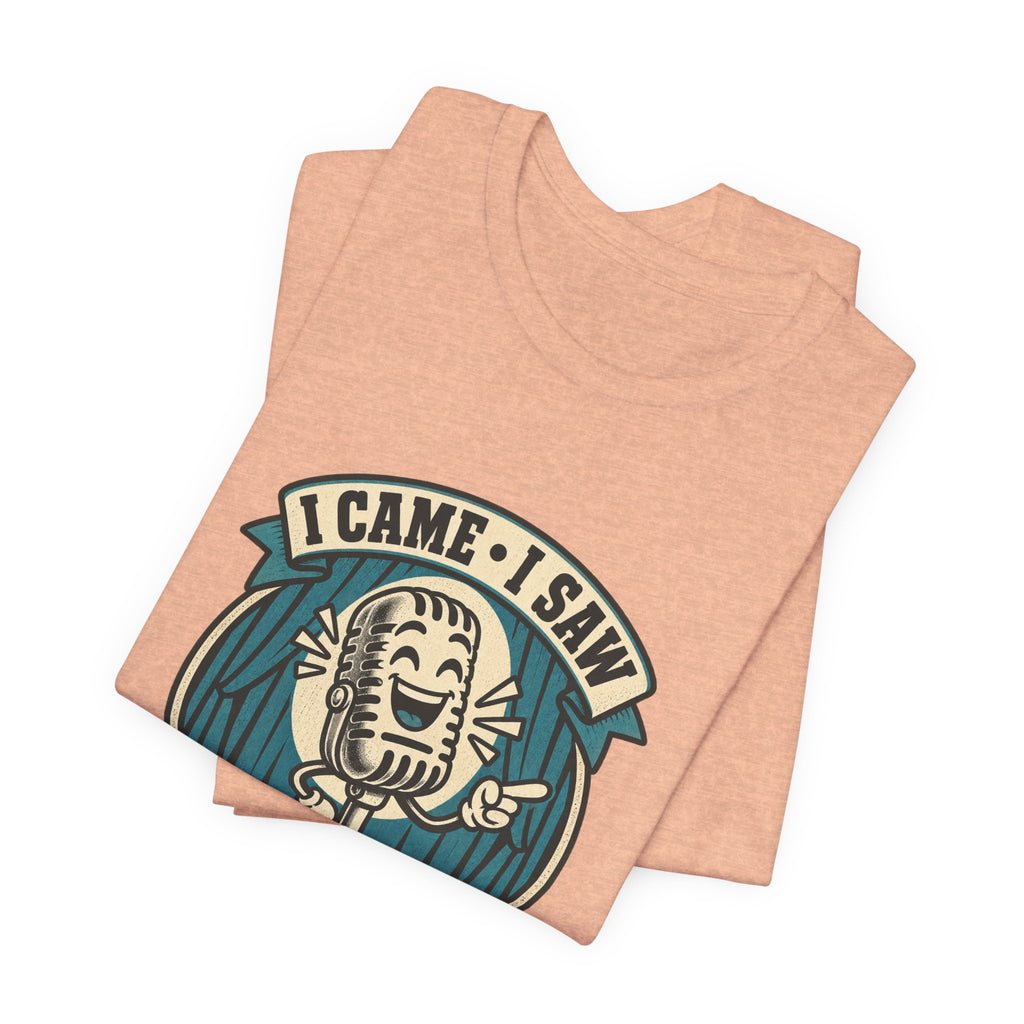 I Came, I Saw, I Made a Dad Joke Vintage Comedy T-Shirt