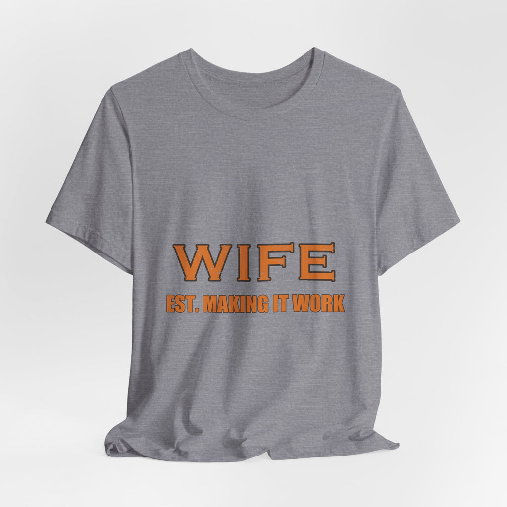 Wife Est. Making It Work T-Shirt — Funny Vintage Marriage Humor Tee