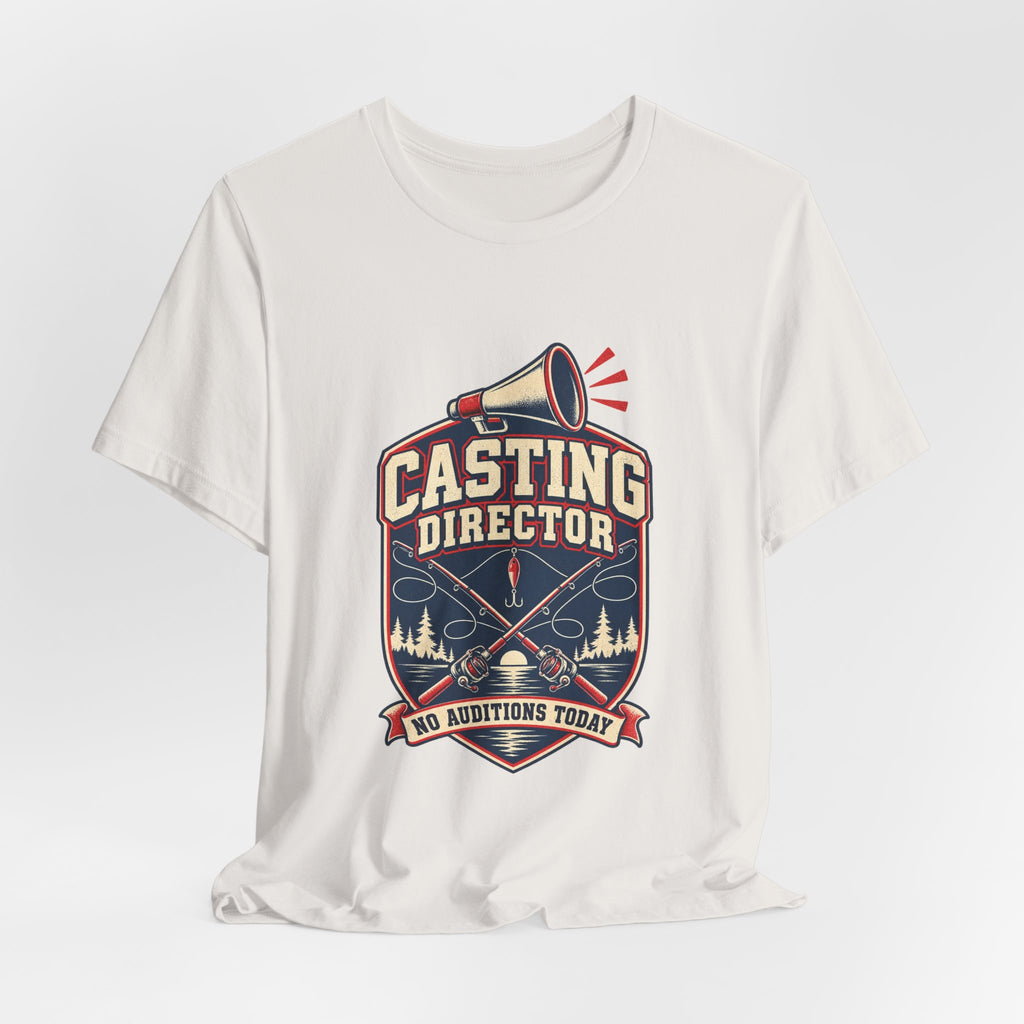 Casting Director T-Shirt — No Auditions Today Vintage Fishing Tee