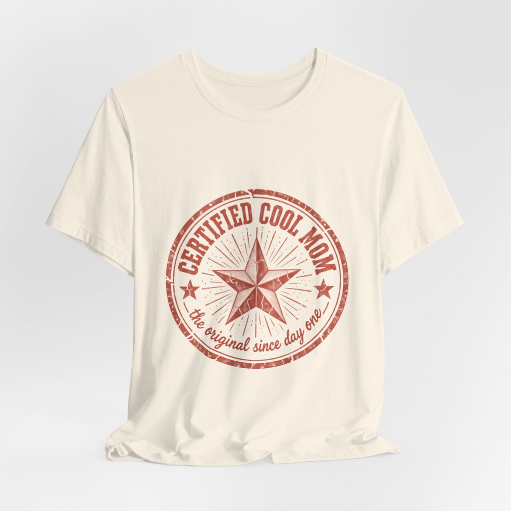Certified Cool Mom T-Shirt — Vintage Star 'The Original Since Day One' Tee