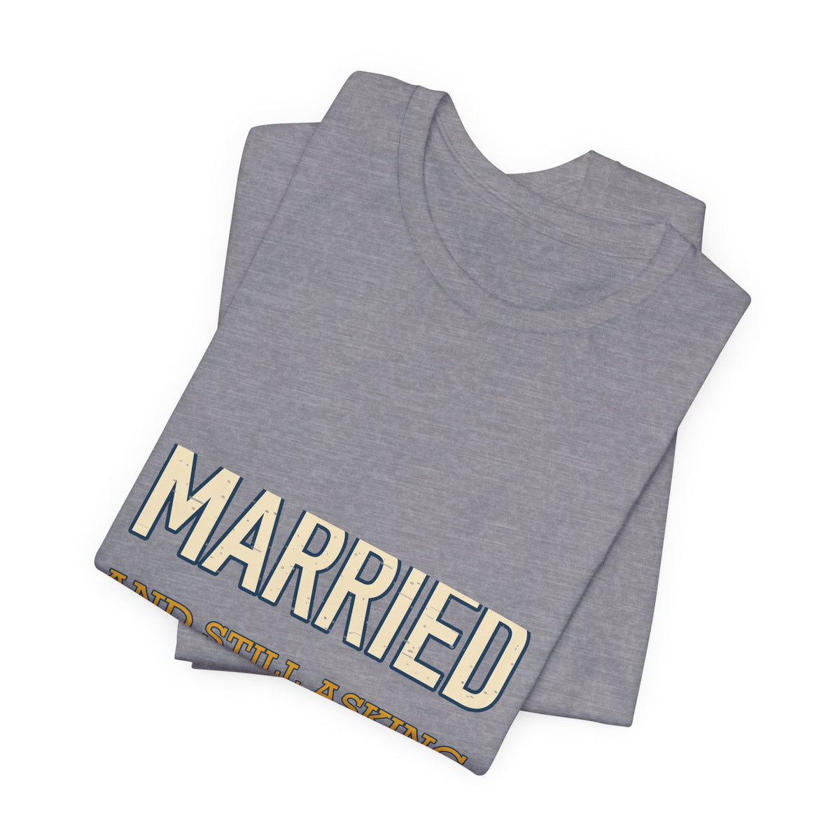 Married and Still Asking What's for Dinner? Funny Vintage Marriage T-Shirt