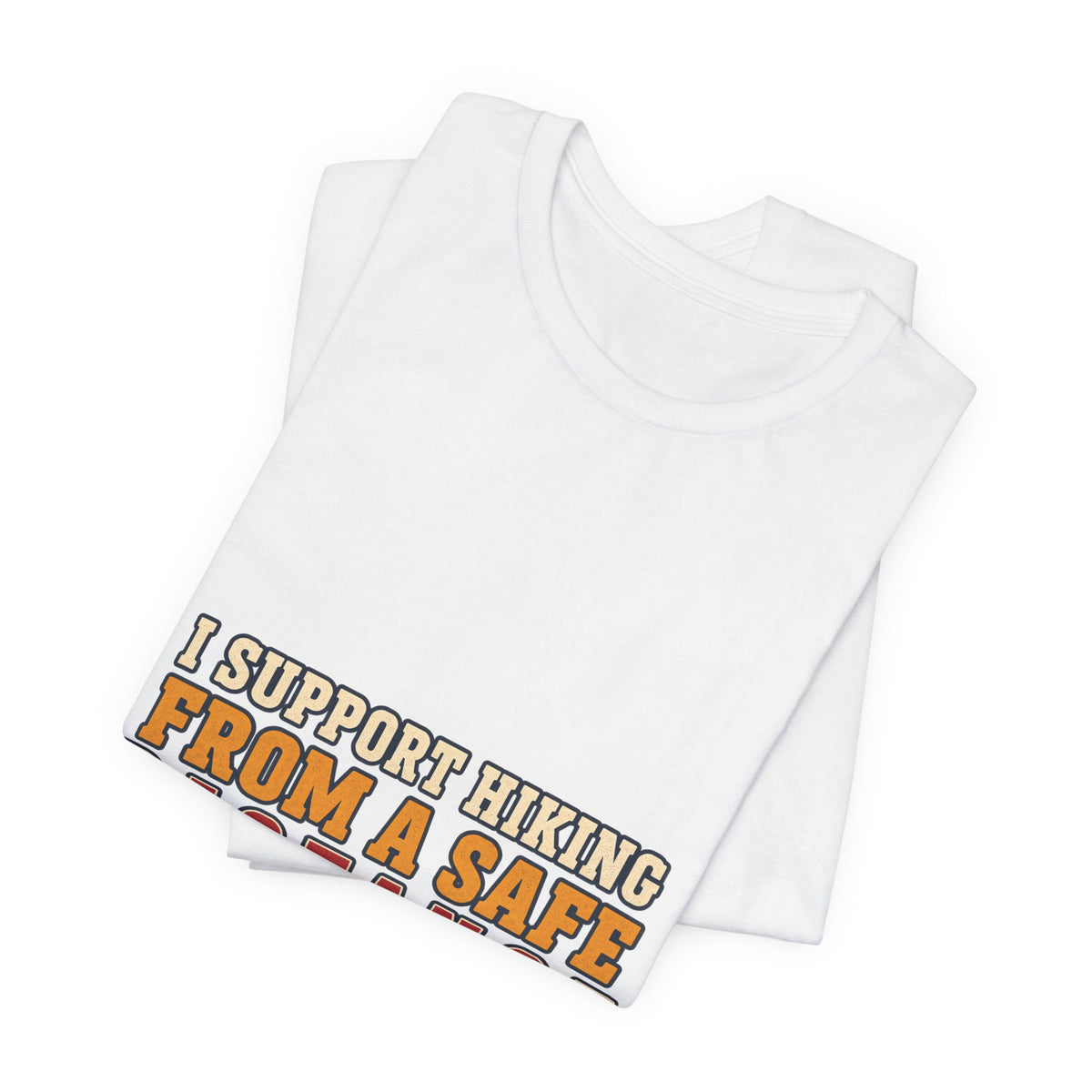 I Support Hiking from a Safe Distance T-Shirt — Funny Vintage Outdoors Tee
