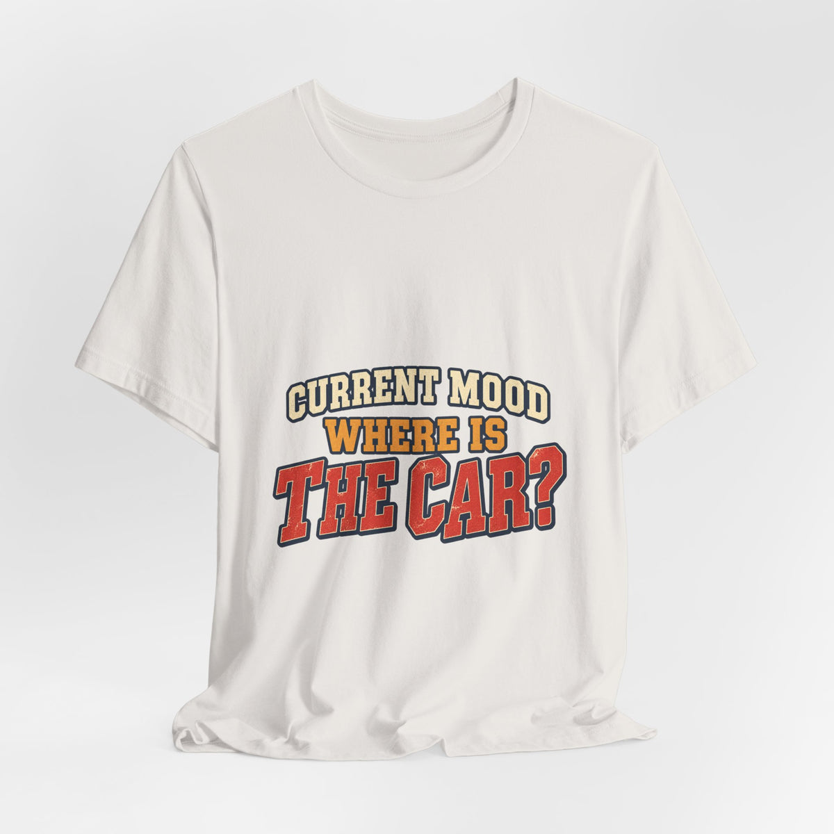 Current Mood Where Is the Car? Funny Vintage Car Owner T-Shirt