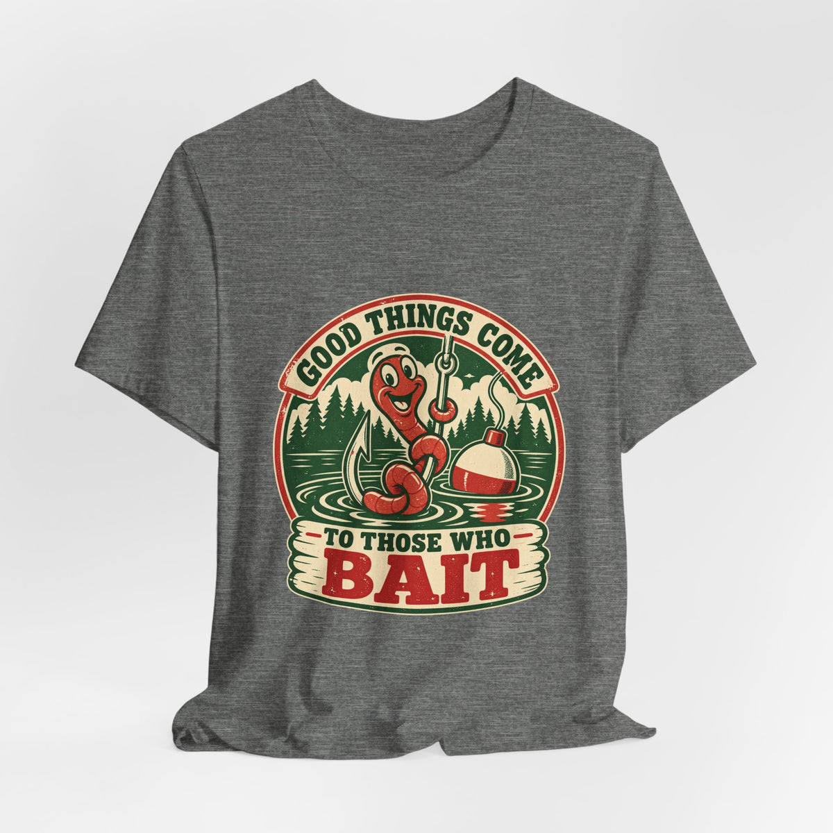 Good Things Come to Those Who Bait T-Shirt — Vintage Fishing Worm and Lake Tee