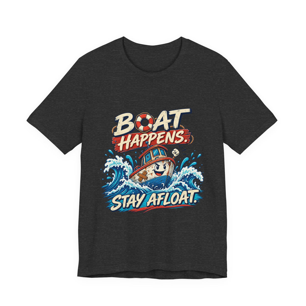 Boat Happens Stay Afloat T-Shirt — Funny Vintage Nautical Boat Humor Tee