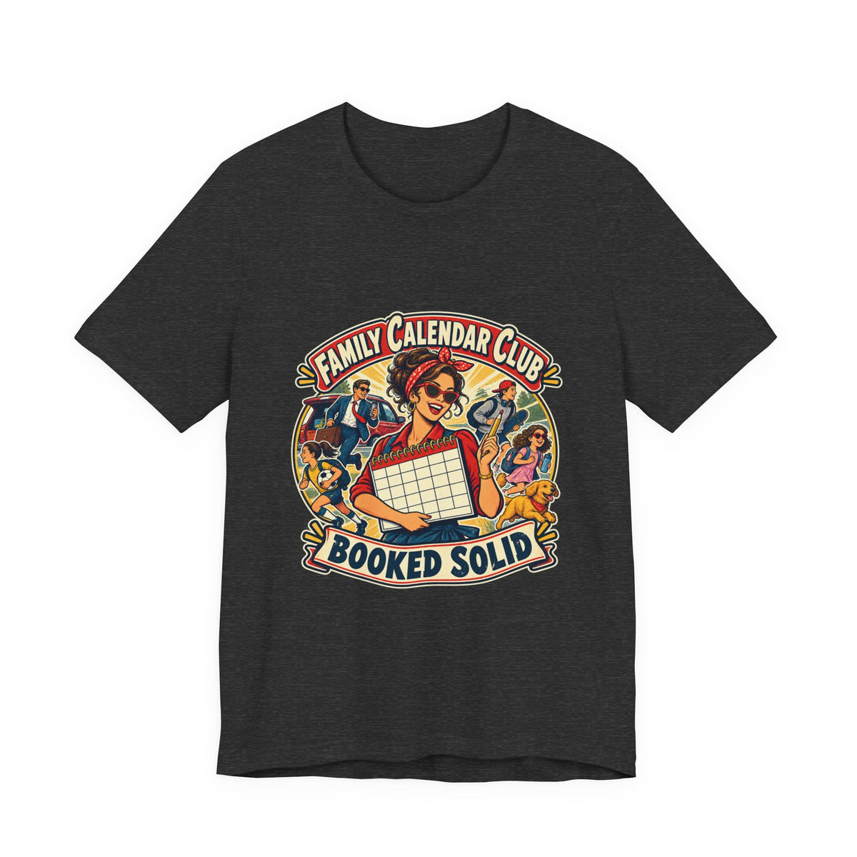 Family Calendar Club Booked Solid T-Shirt — Retro Busy Family Humor Tee