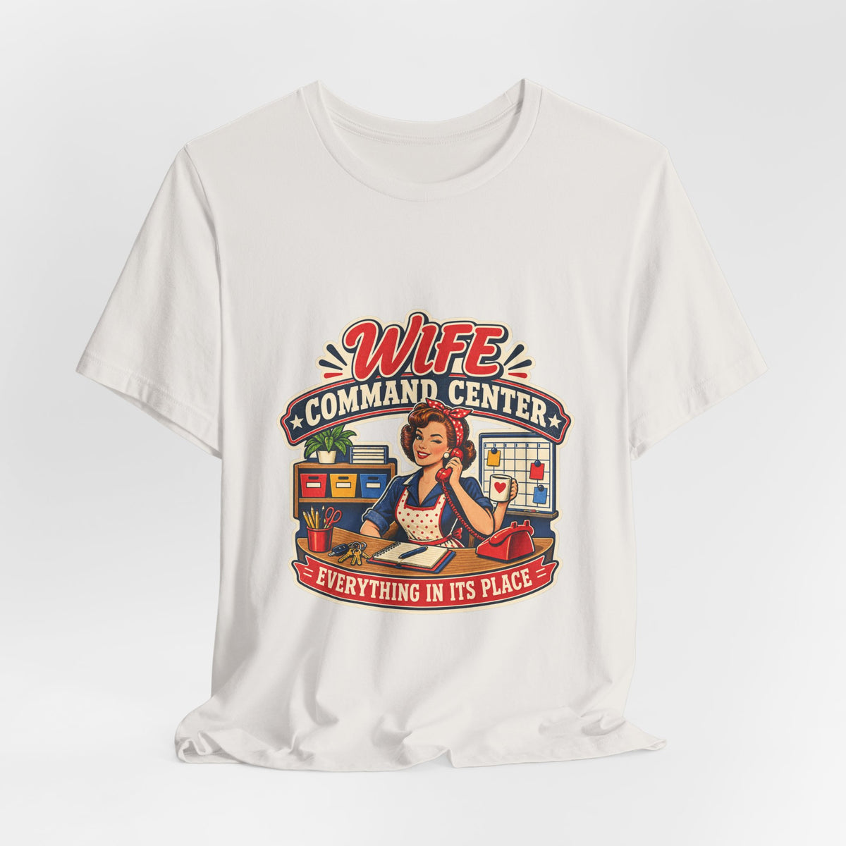 Wife Command Center Retro Vintage T-Shirt — Everything in Its Place Funny Homemaker Tee