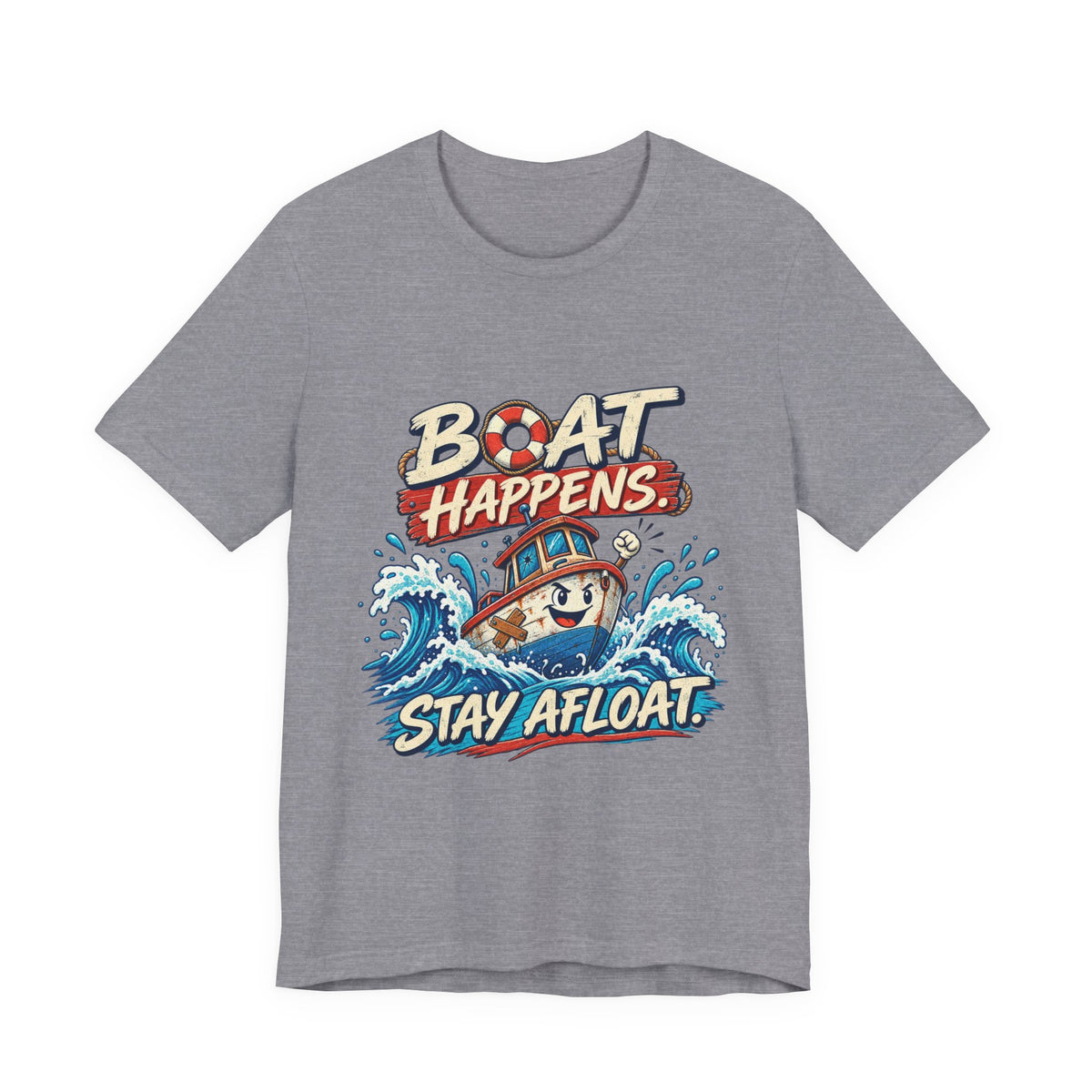 Boat Happens Stay Afloat T-Shirt — Funny Vintage Nautical Boat Humor Tee