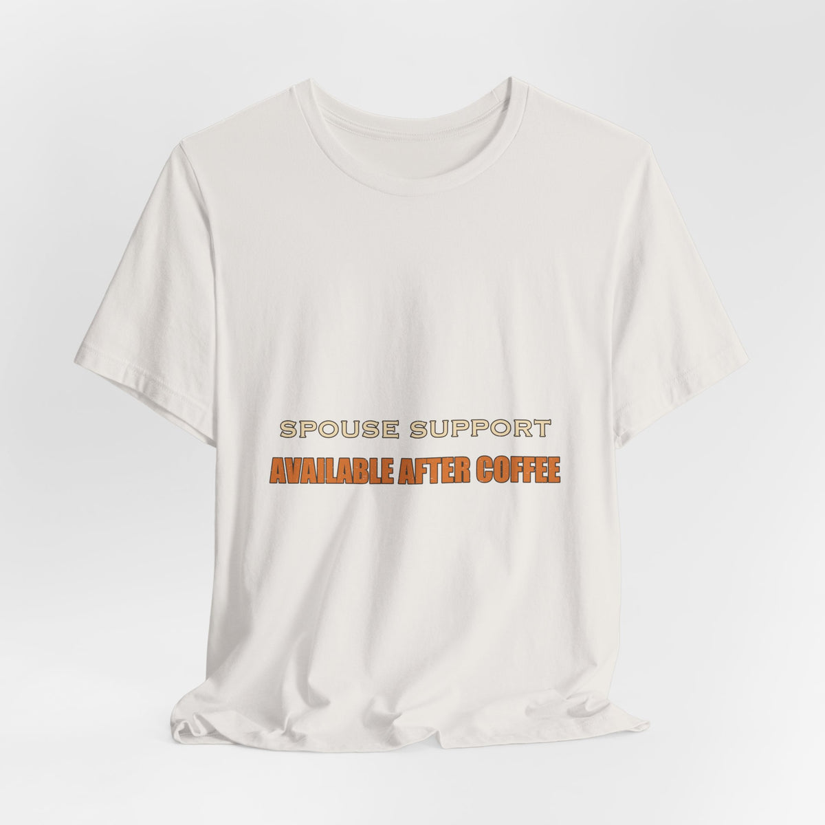 Spouse Support Available After Coffee T-Shirt — Funny Vintage Coffee Lover Tee