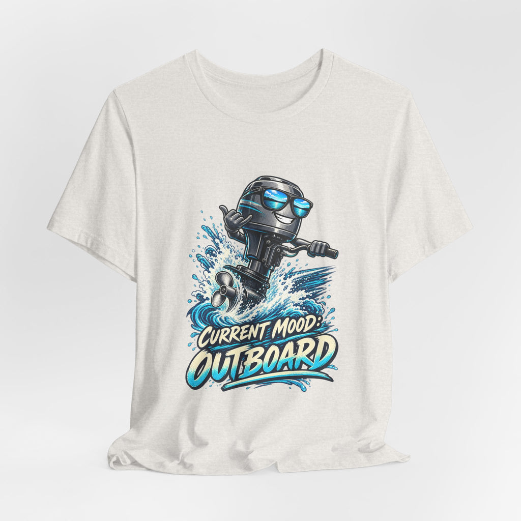 Current Mood: Outboard T-Shirt — Funny Boating and Outboard Motor Graphic Tee