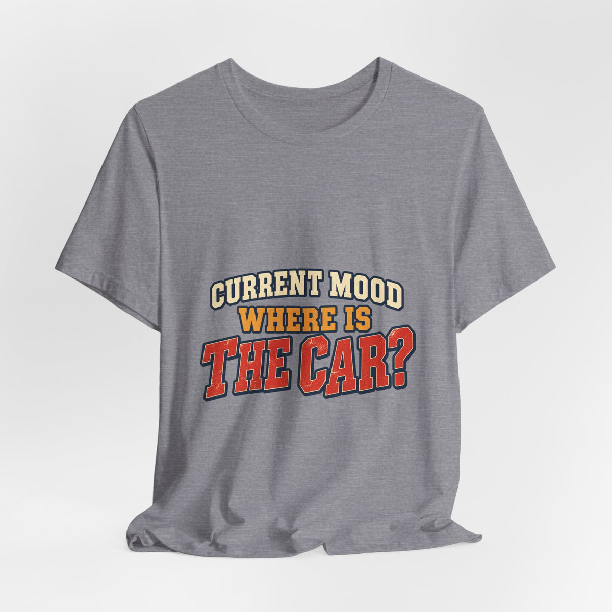 Current Mood Where Is the Car? Funny Vintage Car Owner T-Shirt