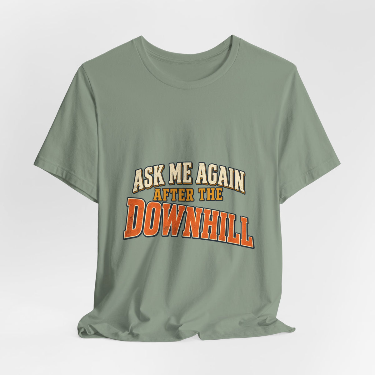Ask Me Again After the Downhill T-Shirt — Vintage Cycling Humor Tee