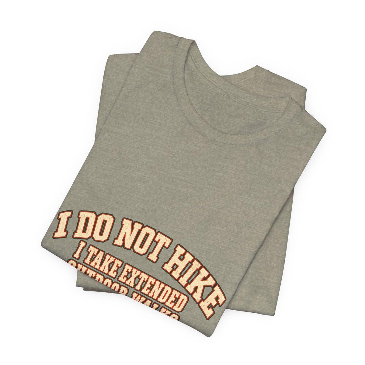 I Do Not Hike T-Shirt — Extended Outdoor Walks Under Protest Vintage Funny Hiking Tee