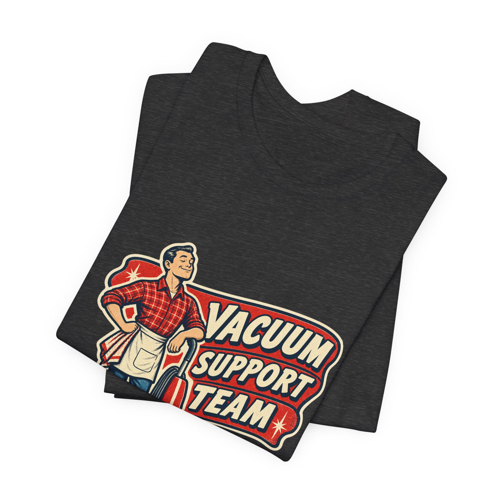 Vacuum Support Team Standing By Vintage Cleaning Humor T-Shirt