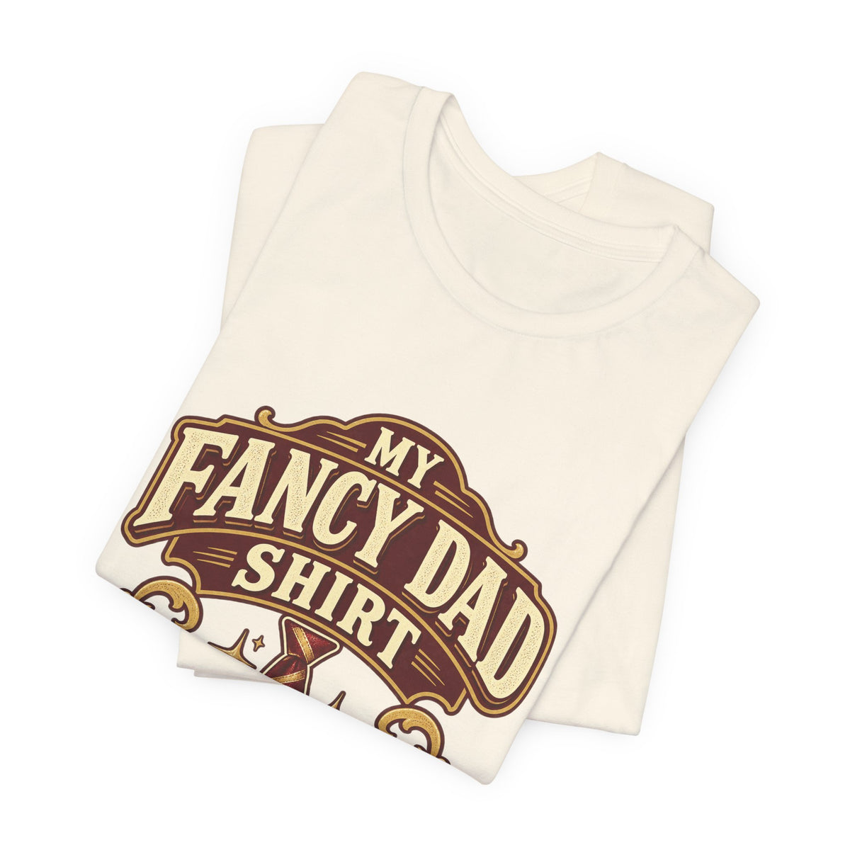 My Fancy Dad Shirt T-Shirt — “Formal Since 6 PM” Vintage Dapper Dad Tee