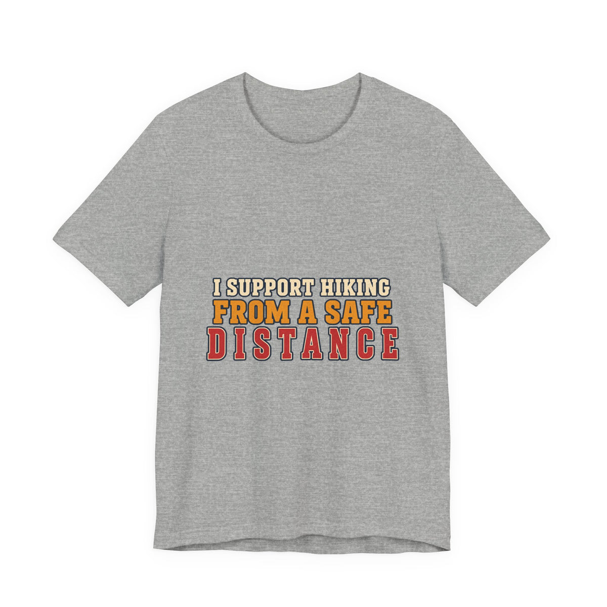 I Support Hiking from a Safe Distance T-Shirt — Funny Vintage Outdoors Tee