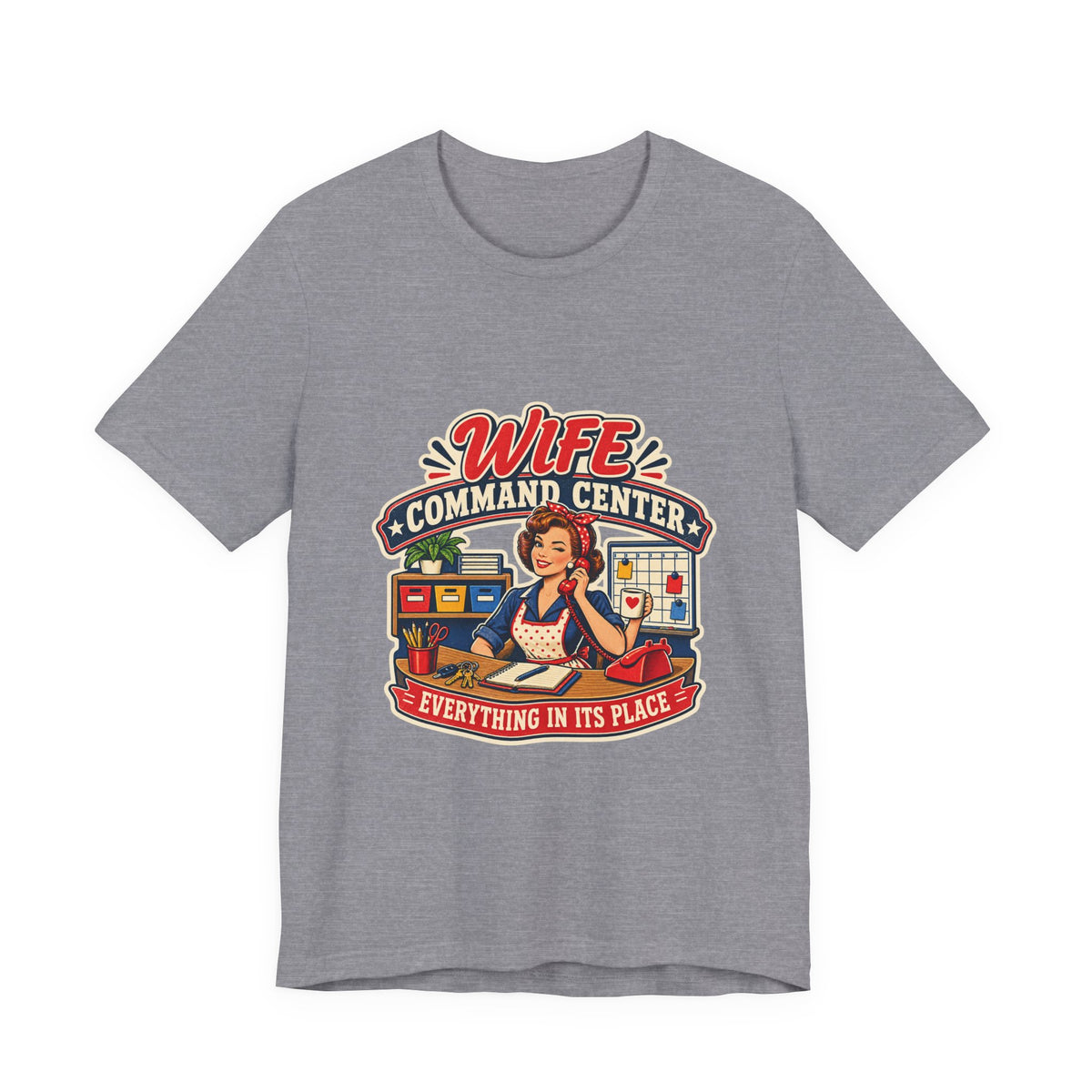 Wife Command Center Retro Vintage T-Shirt — Everything in Its Place Funny Homemaker Tee