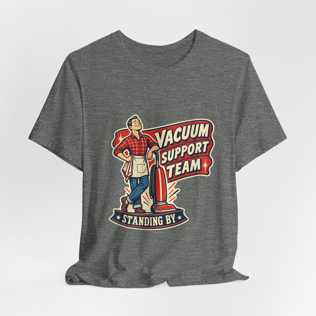 Vacuum Support Team Standing By Vintage Cleaning Humor T-Shirt