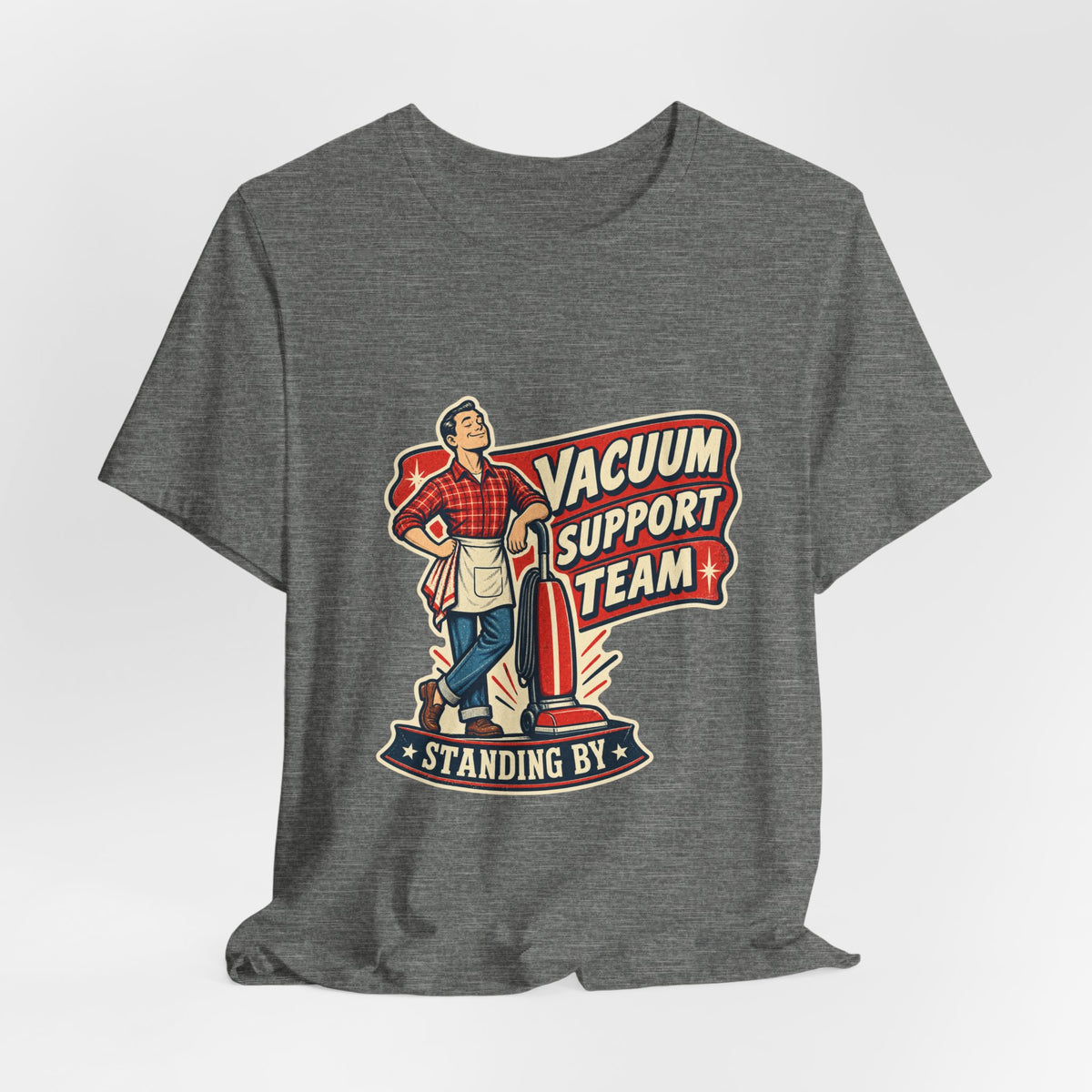 Vacuum Support Team Standing By Vintage Cleaning Humor T-Shirt