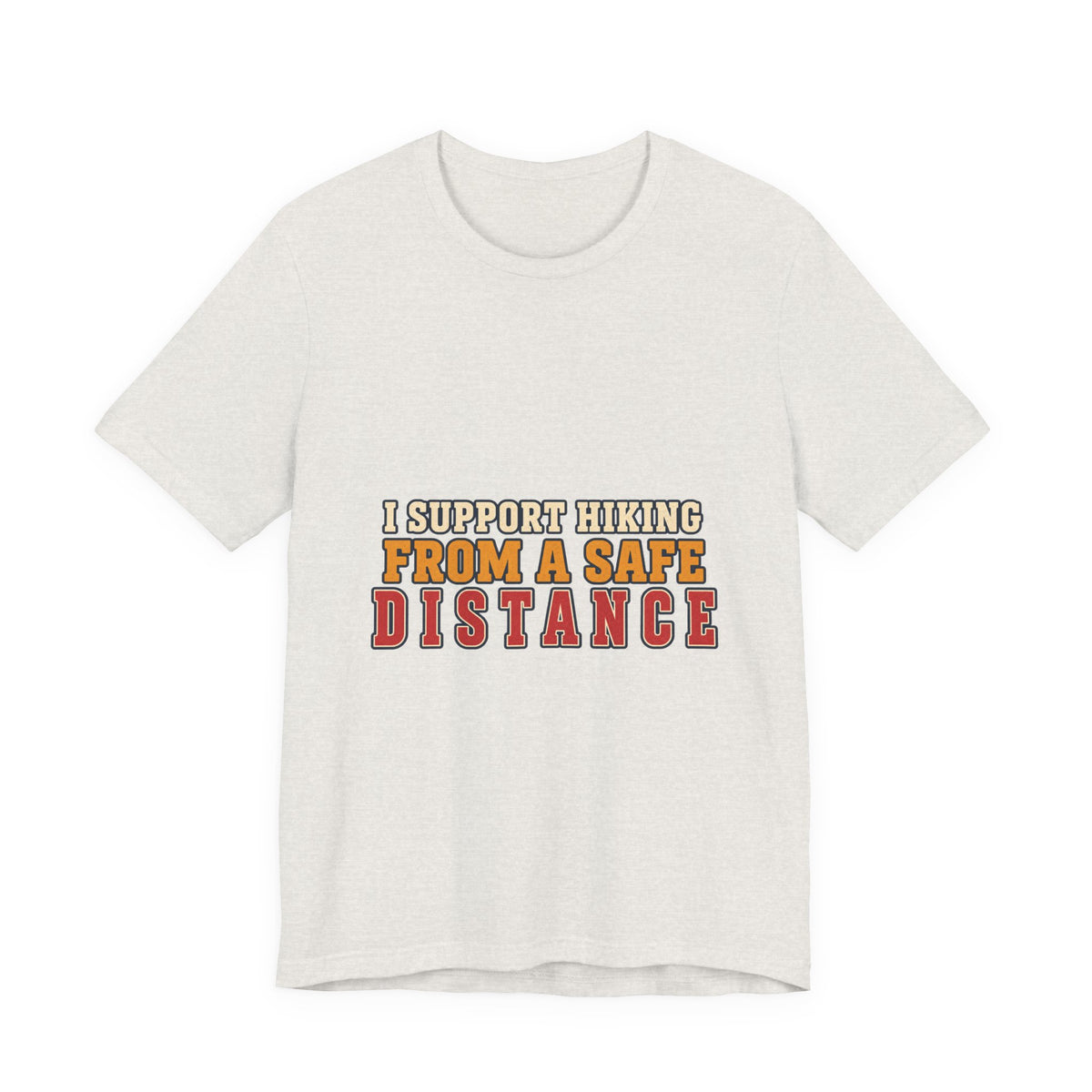 I Support Hiking from a Safe Distance T-Shirt — Funny Vintage Outdoors Tee