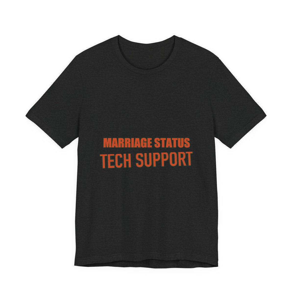 Marriage Status Tech Support T-Shirt — Funny Relationship Humor Vintage Tee