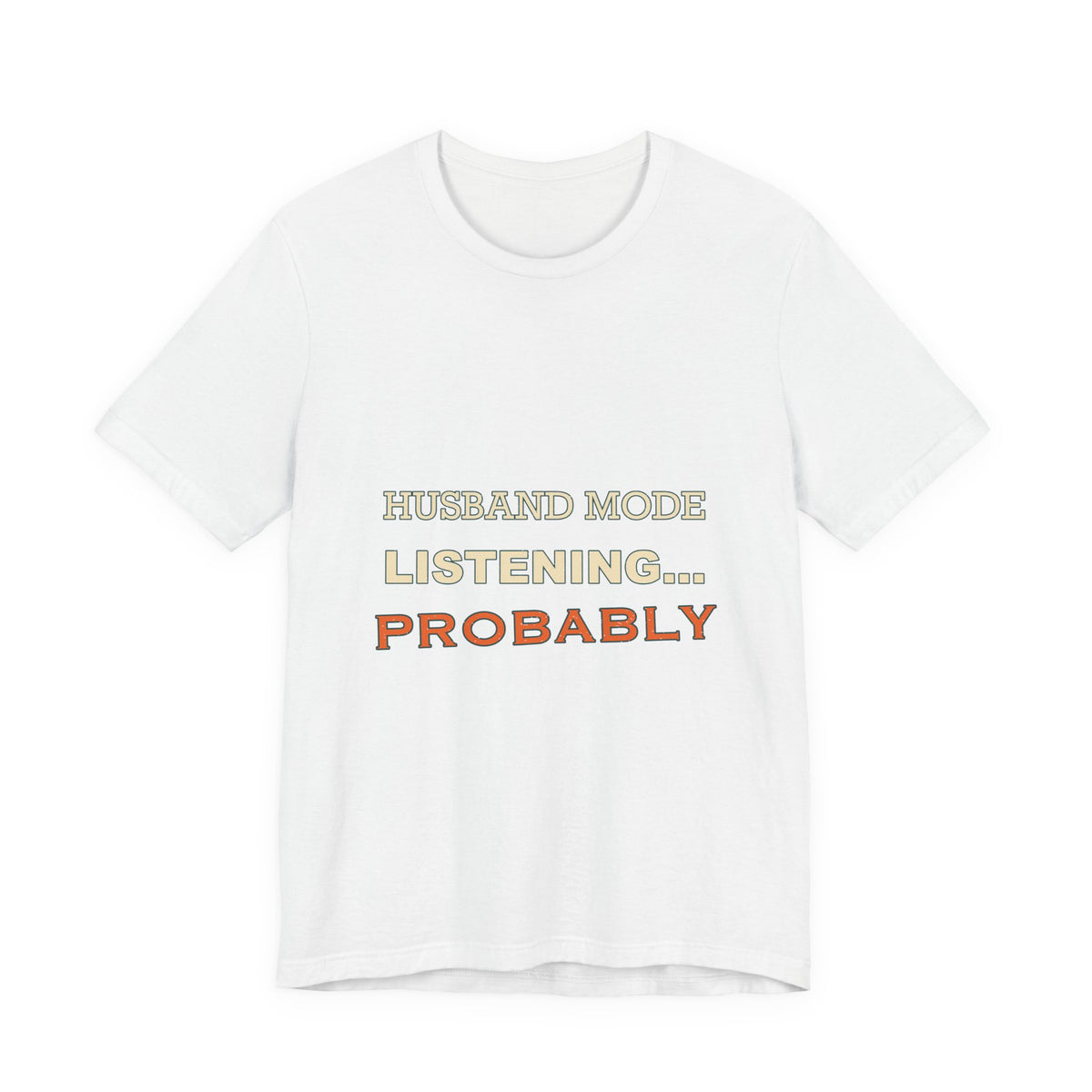 Husband Mode Listening... Probably Vintage Funny Husband Tee