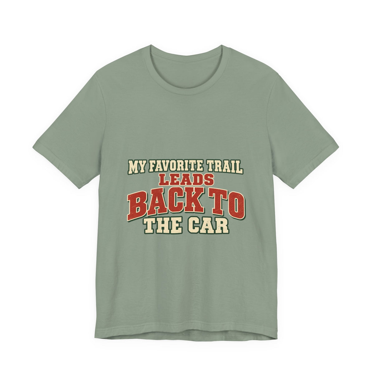 My Favorite Trail Leads Back to the Car T-Shirt — Vintage Hiking Humor Tee