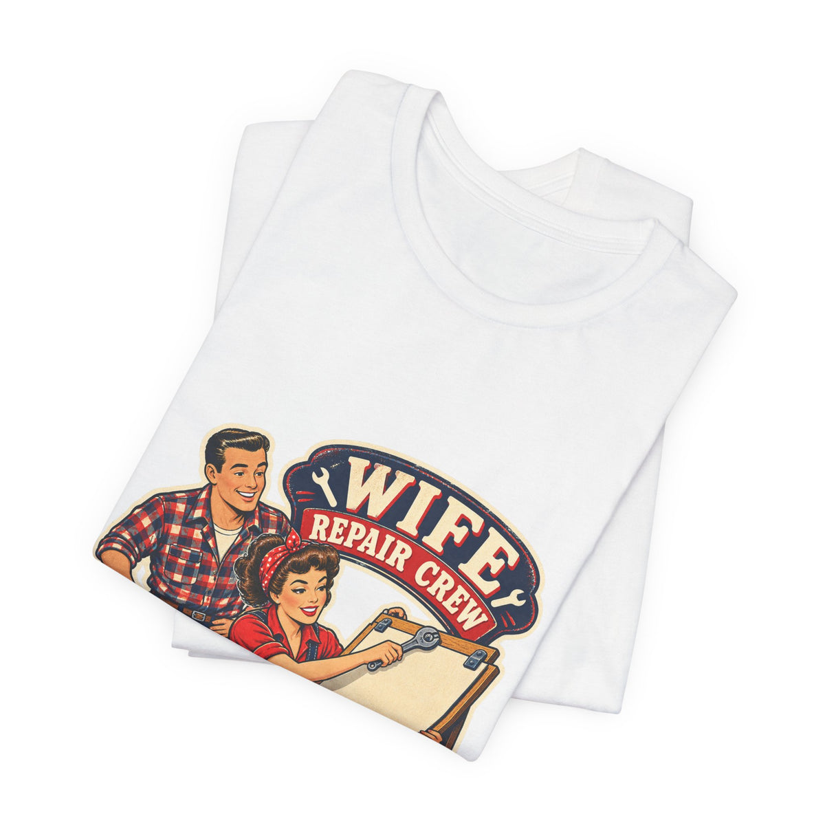 Wife Repair Crew T-Shirt, Fixing the Plan Retro Couple Humor Tee