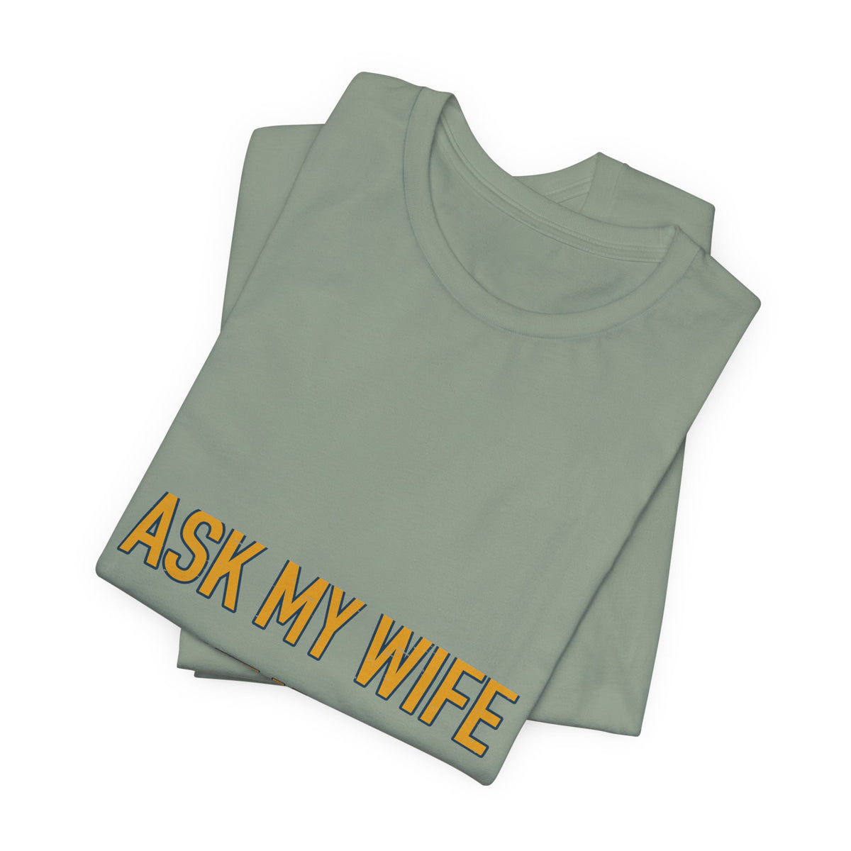 Ask My Wife, Have No Idea T-Shirt — Funny Vintage Husband Humor Tee