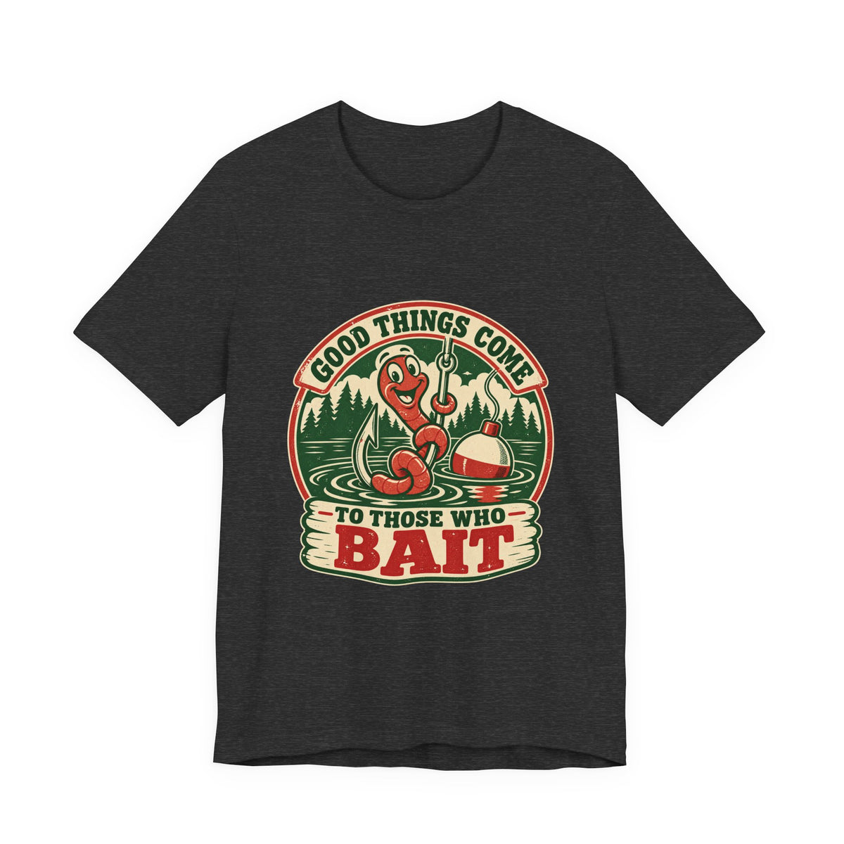 Good Things Come to Those Who Bait T-Shirt — Vintage Fishing Worm and Lake Tee