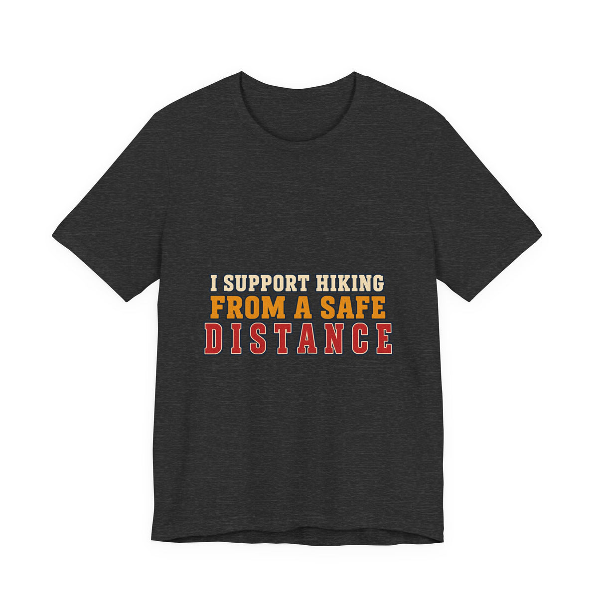 I Support Hiking from a Safe Distance T-Shirt — Funny Vintage Outdoors Tee