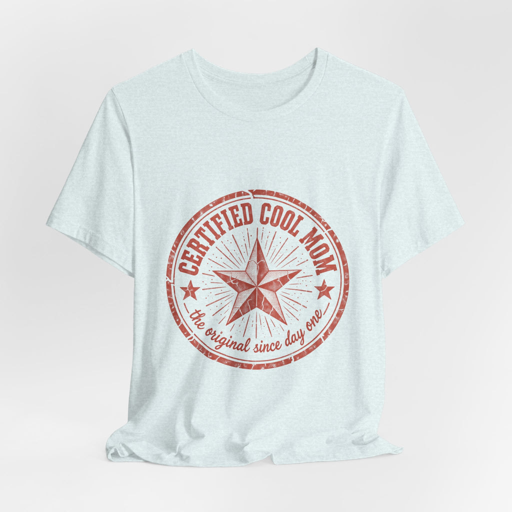 Certified Cool Mom T-Shirt — Vintage Star 'The Original Since Day One' Tee