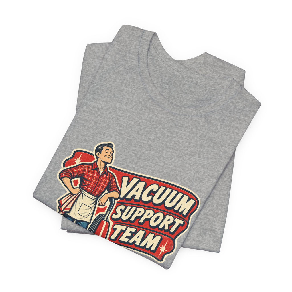 Vacuum Support Team Standing By Vintage Cleaning Humor T-Shirt