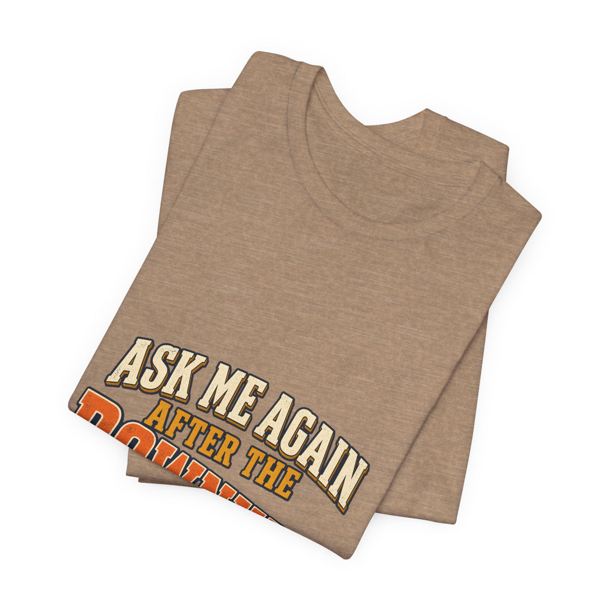 Ask Me Again After the Downhill T-Shirt — Vintage Cycling Humor Tee