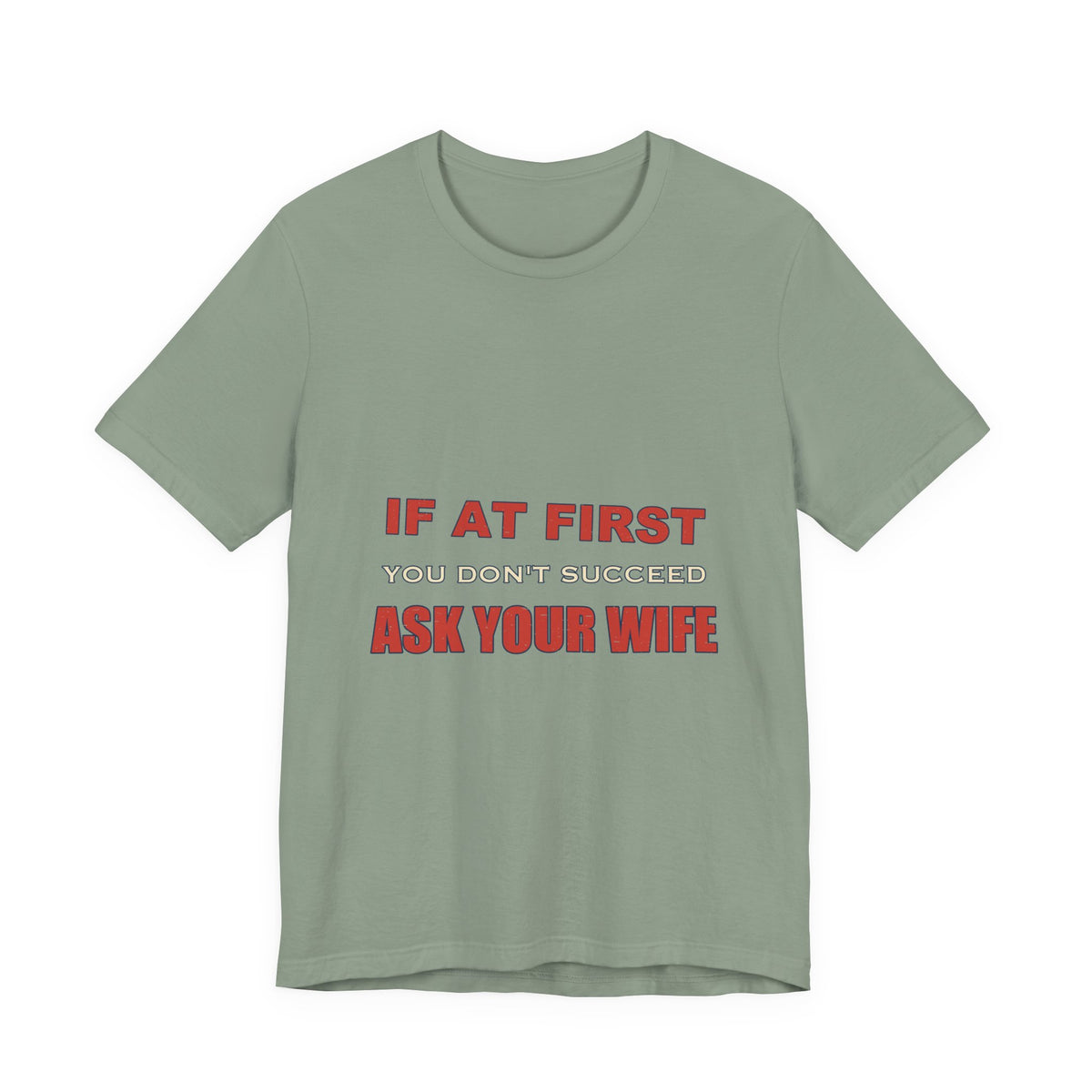 If at First You Don't Succeed, Ask Your Wife T-Shirt — Funny Vintage Marriage Humor Tee
