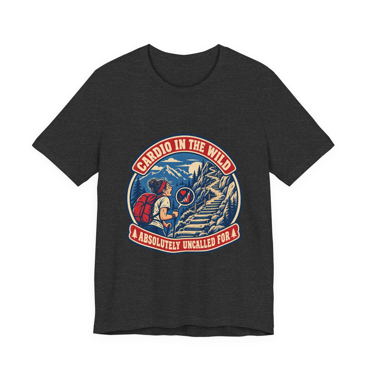 Cardio in the Wild T-Shirt — Absolutely Uncalled For Funny Hiking Workout Tee