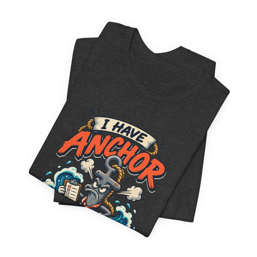 I Have Anchor Management Issues T-Shirt — Nautical Ocean Humor Tee
