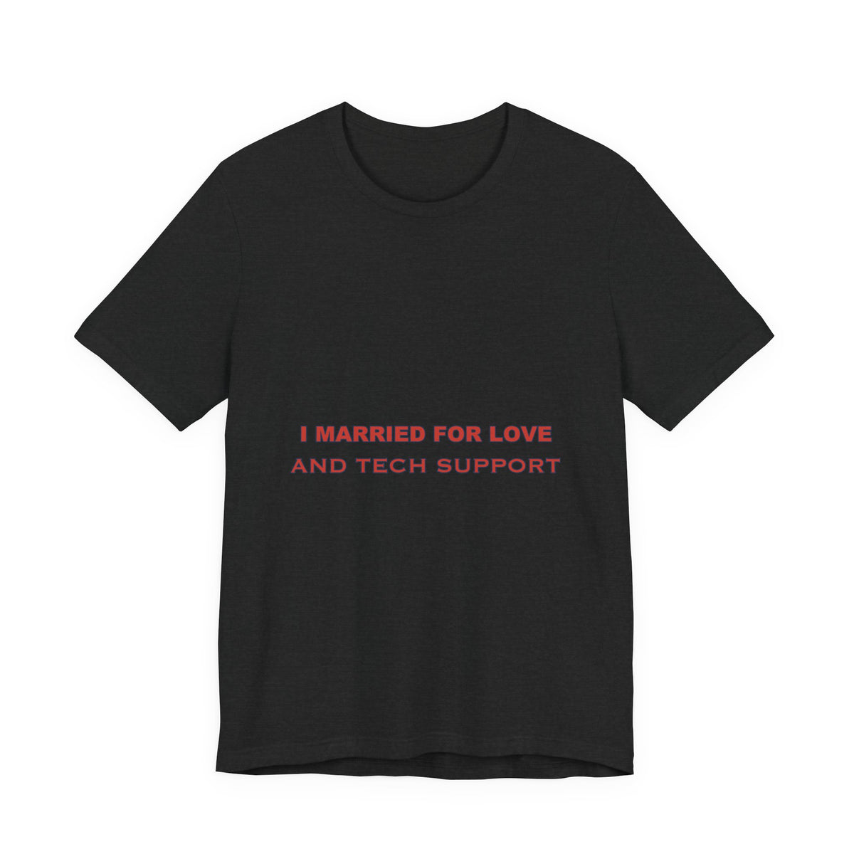I Married for Love and Tech Support T-Shirt — Funny Vintage Marriage Humor Tee