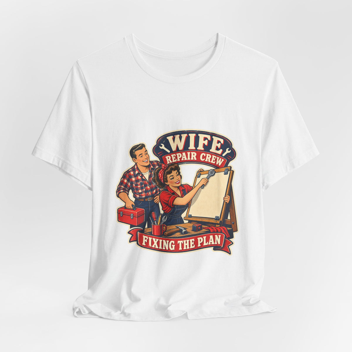 Wife Repair Crew T-Shirt, Fixing the Plan Retro Couple Humor Tee